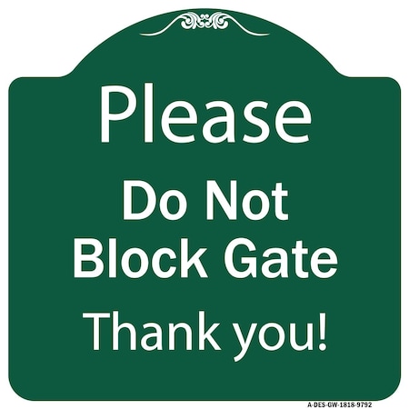 Signmission Please Do Not Block Gate Heavy-Gauge Aluminum Architectural Sign, 18" x 18", GW-1818-9792 A-DES-GW-1818-9792